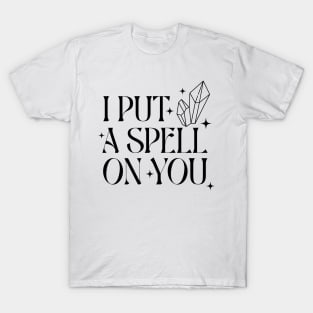 I Put A Spell On You T-Shirt